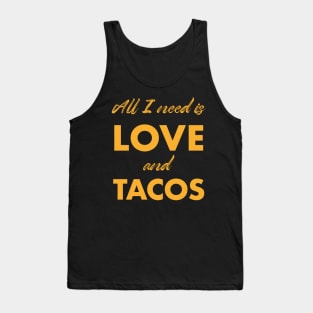 All I need is love and tacos Tank Top